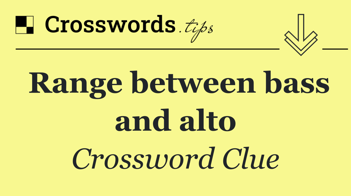 Range between bass and alto