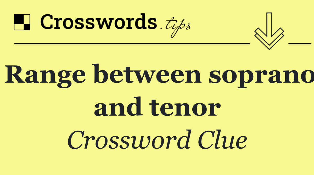 Range between soprano and tenor