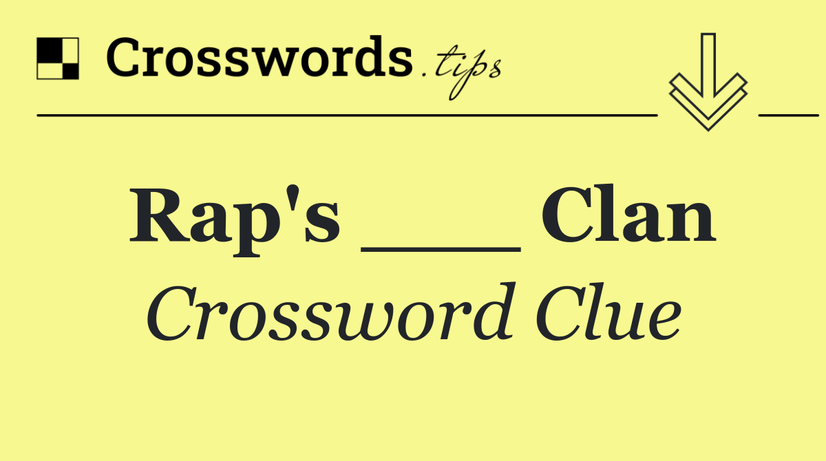 Rap's ___ Clan