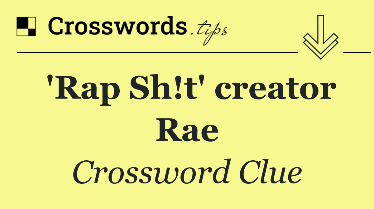 'Rap Sh!t' creator Rae