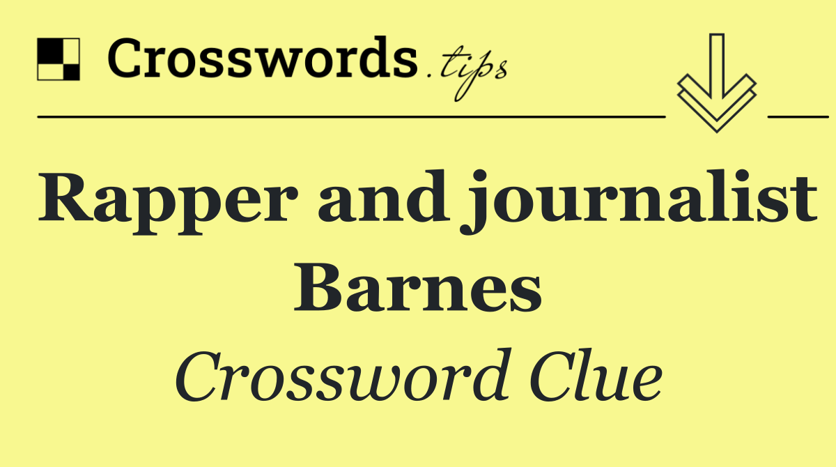 Rapper and journalist Barnes