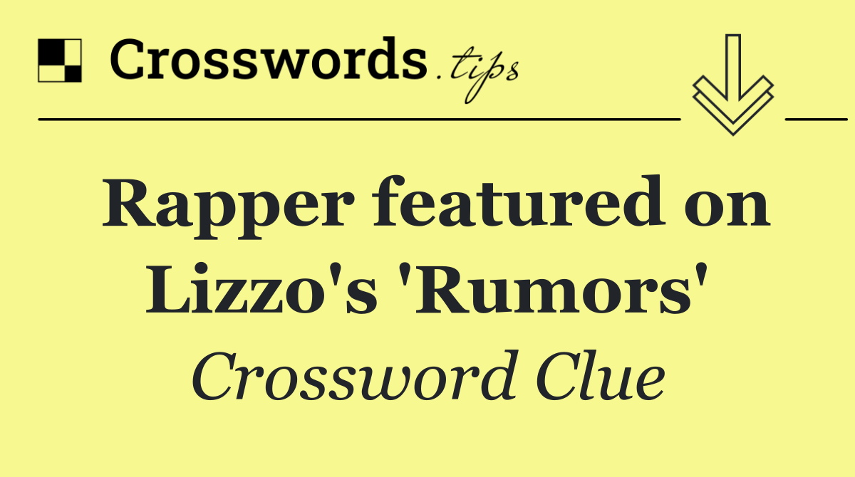 Rapper featured on Lizzo's 'Rumors'