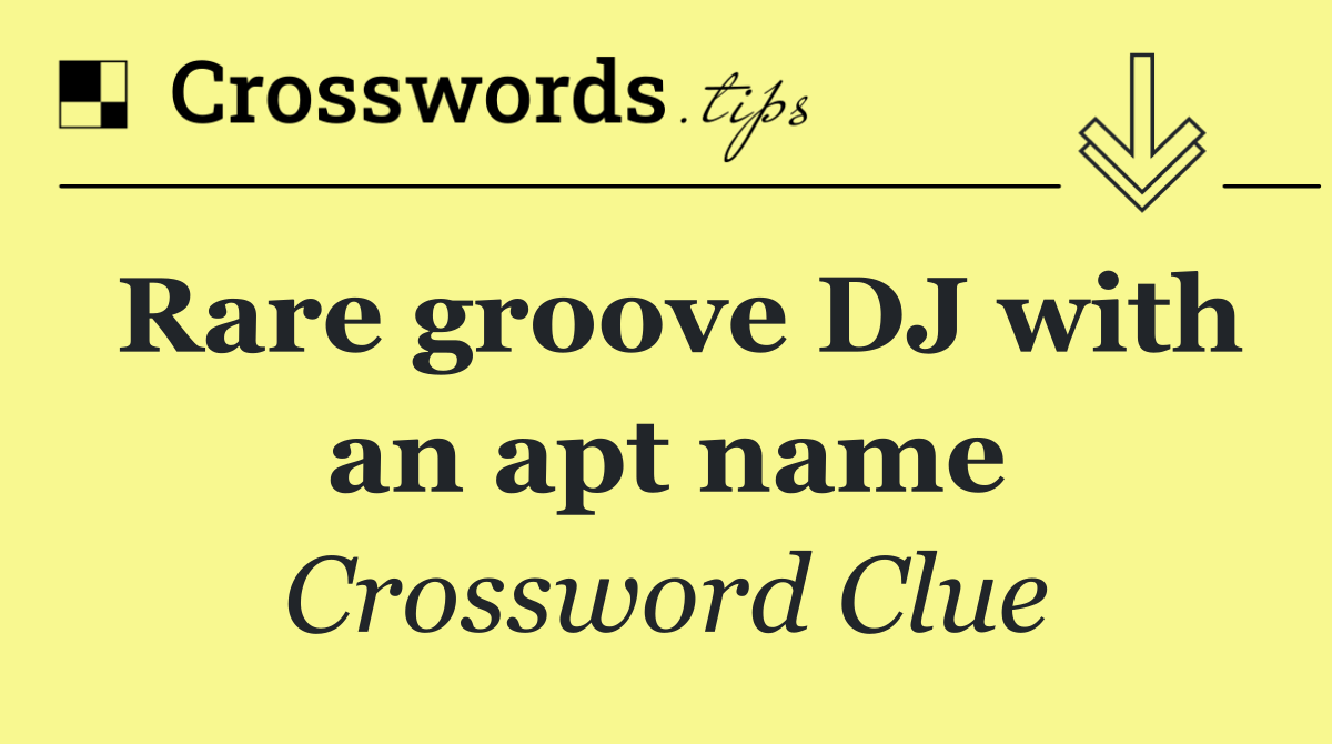 Rare groove DJ with an apt name