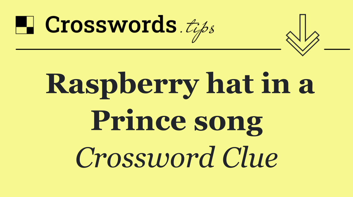 Raspberry hat in a Prince song