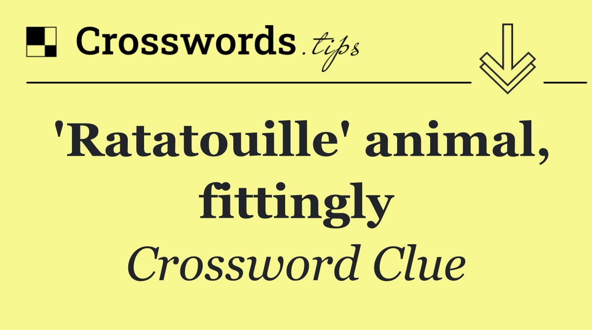 'Ratatouille' animal, fittingly