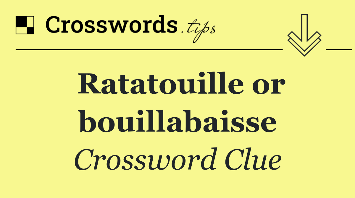 Ratatouille or bouillabaisse