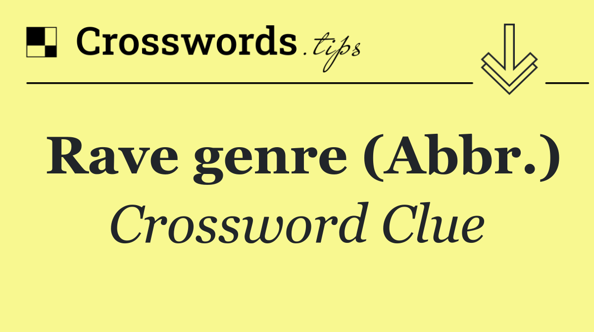 Rave genre (Abbr.)