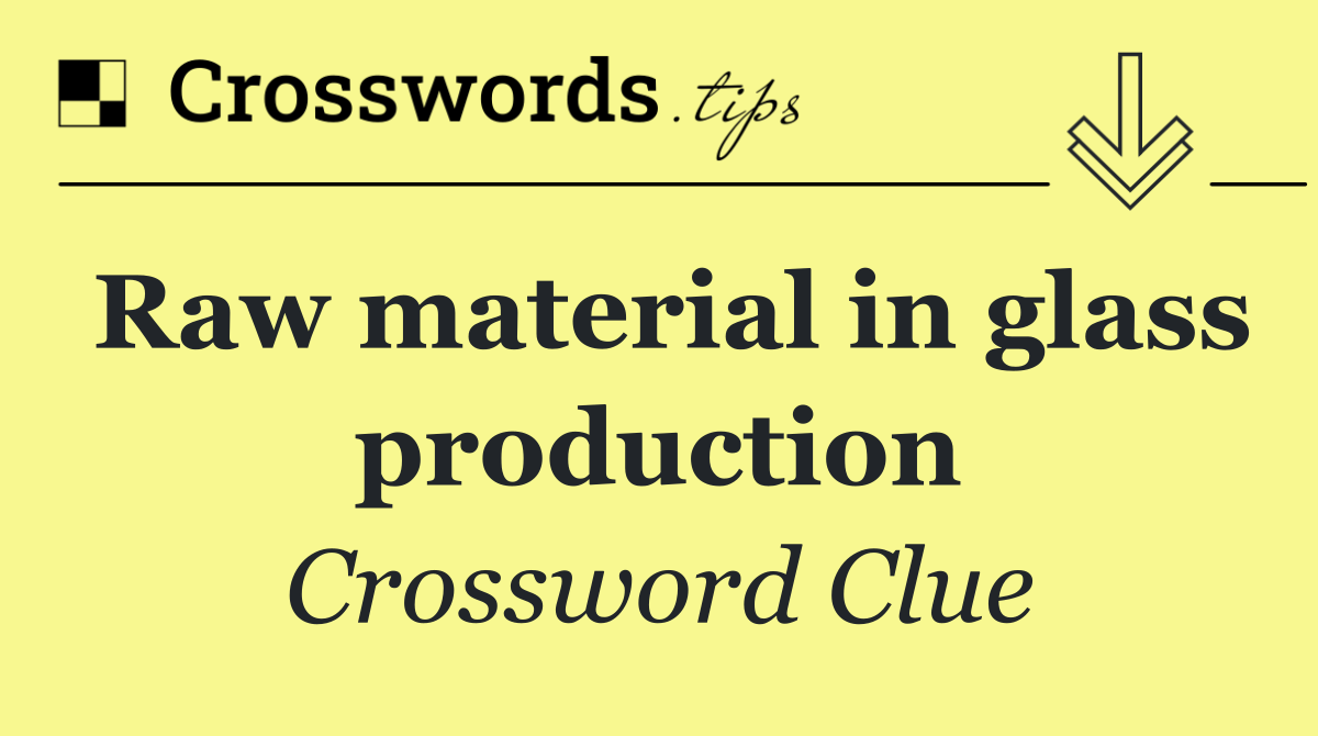 Raw material in glass production