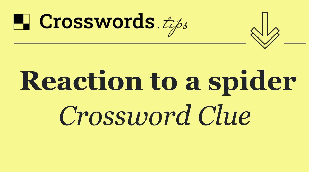 Reaction to a spider