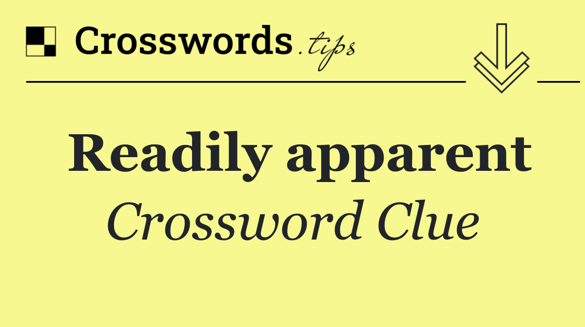 Readily apparent
