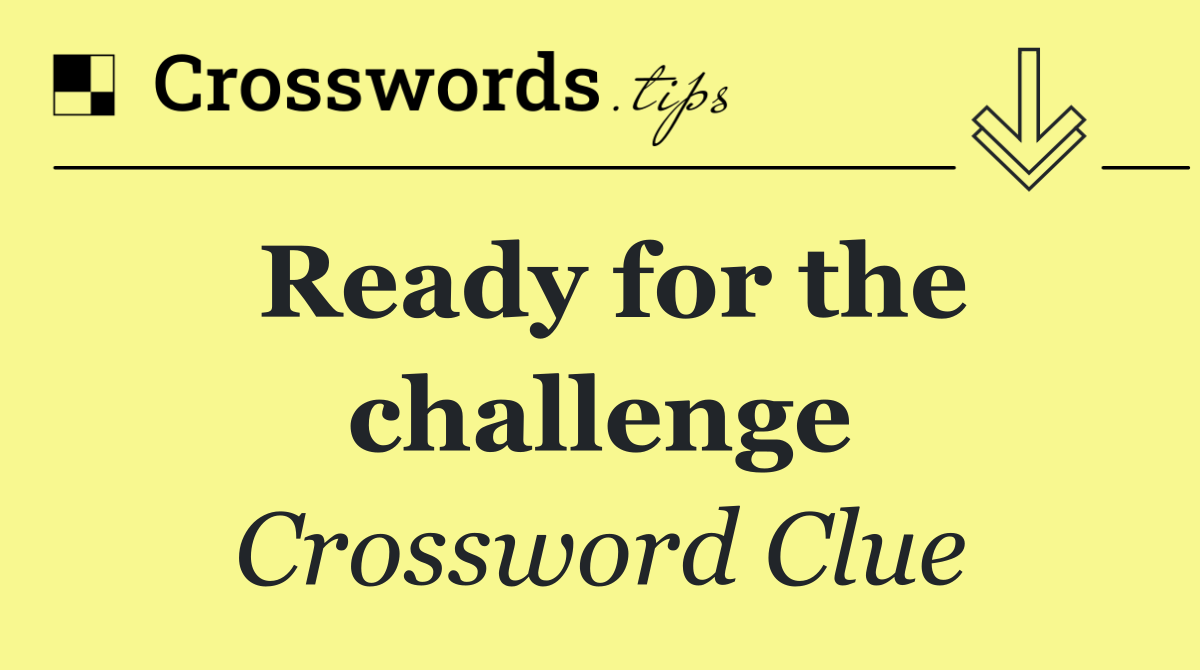 Ready for the challenge