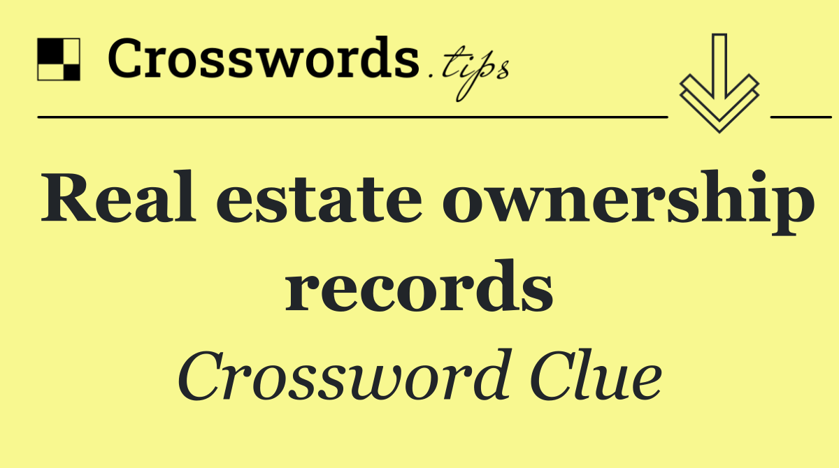 Real estate ownership records