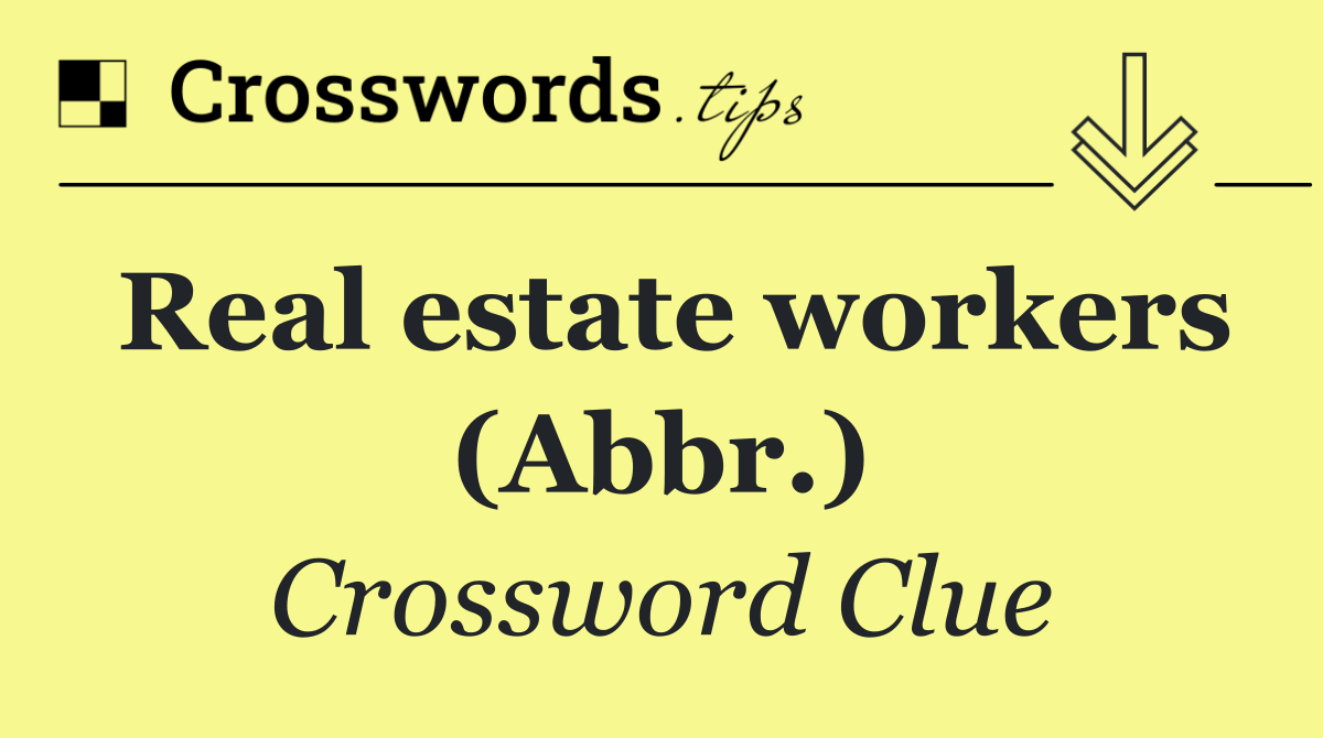 Real estate workers (Abbr.)