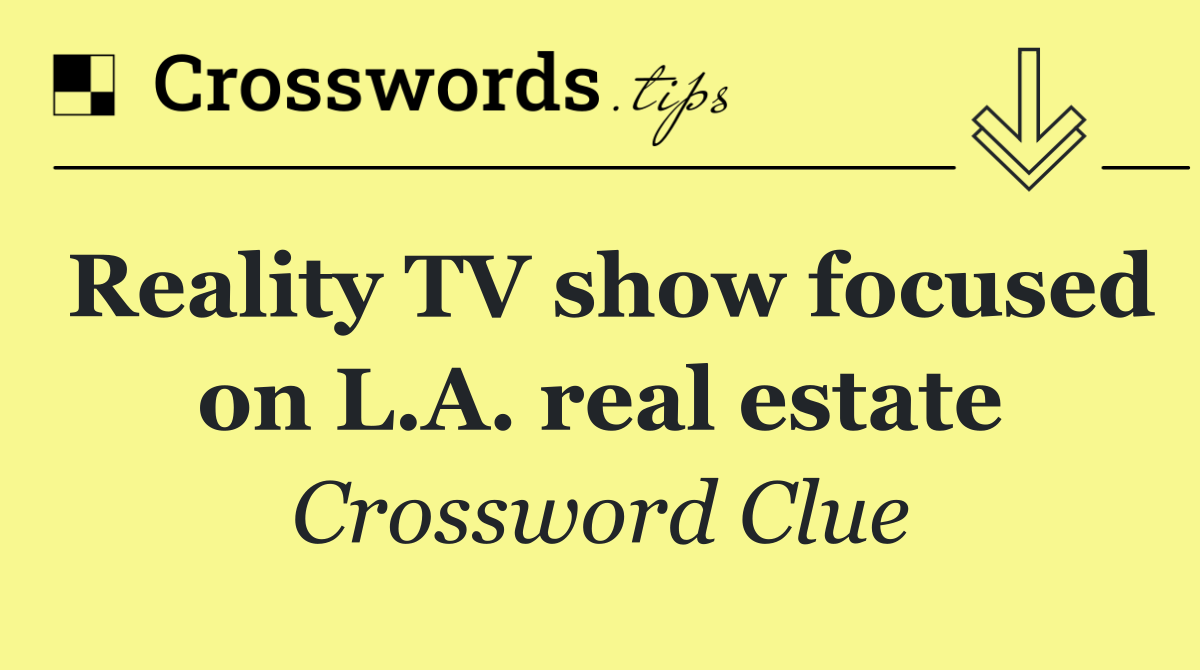 Reality TV show focused on L.A. real estate