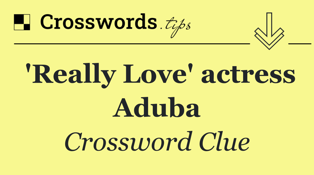 'Really Love' actress Aduba