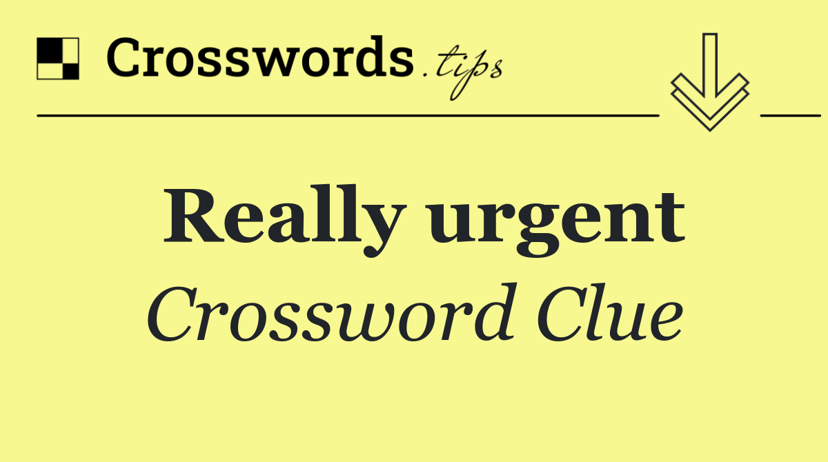 Really urgent
