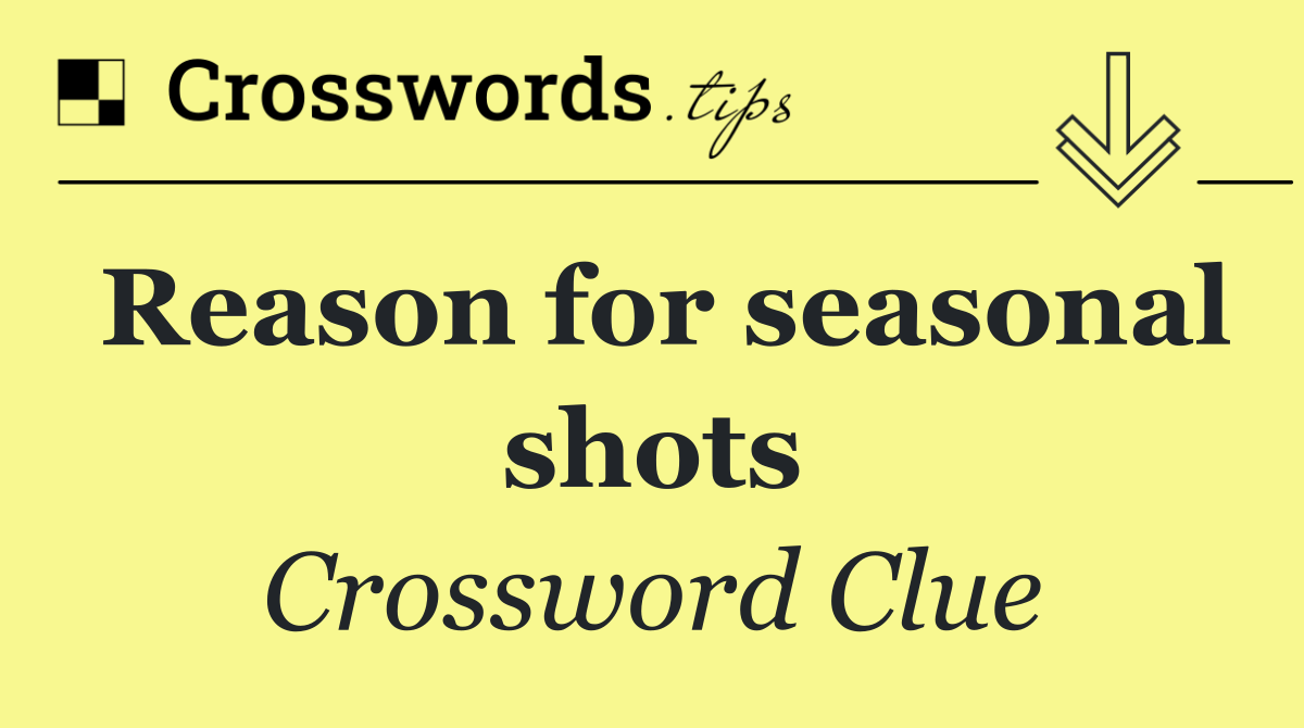 Reason for seasonal shots