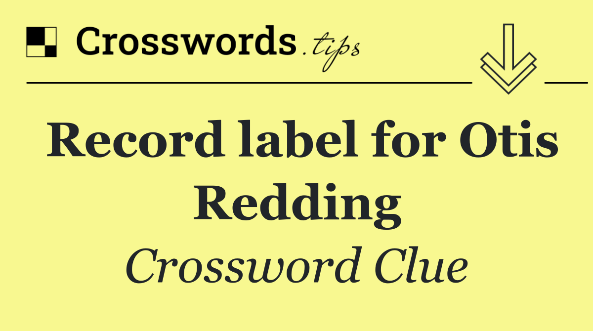 Record label for Otis Redding