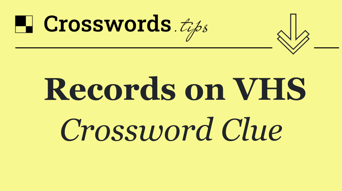 Records on VHS
