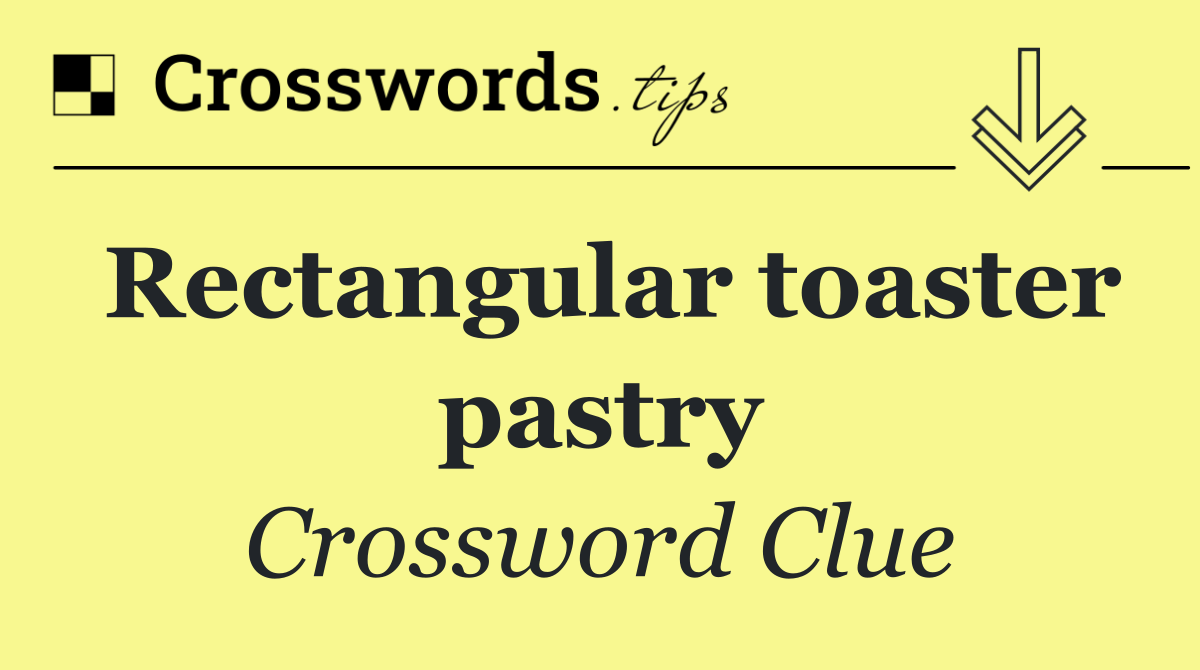 Rectangular toaster pastry