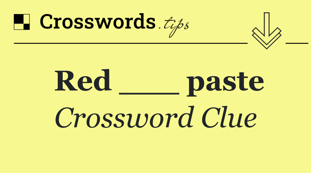 Red ___ paste