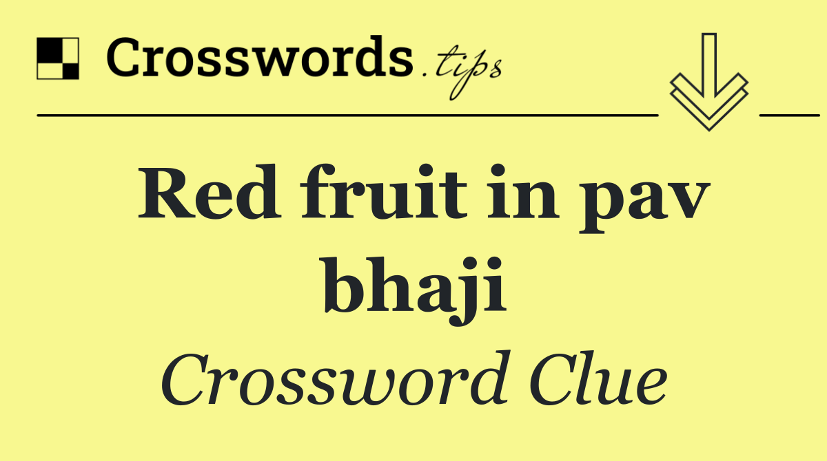 Red fruit in pav bhaji