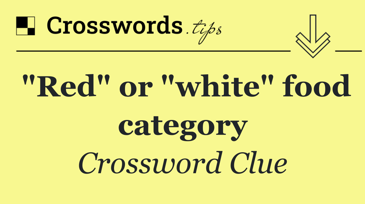 "Red" or "white" food category