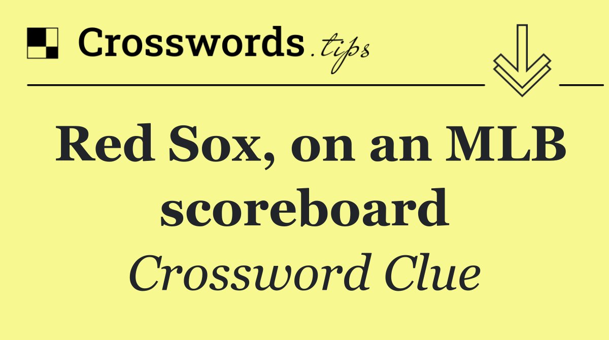 Red Sox, on an MLB scoreboard