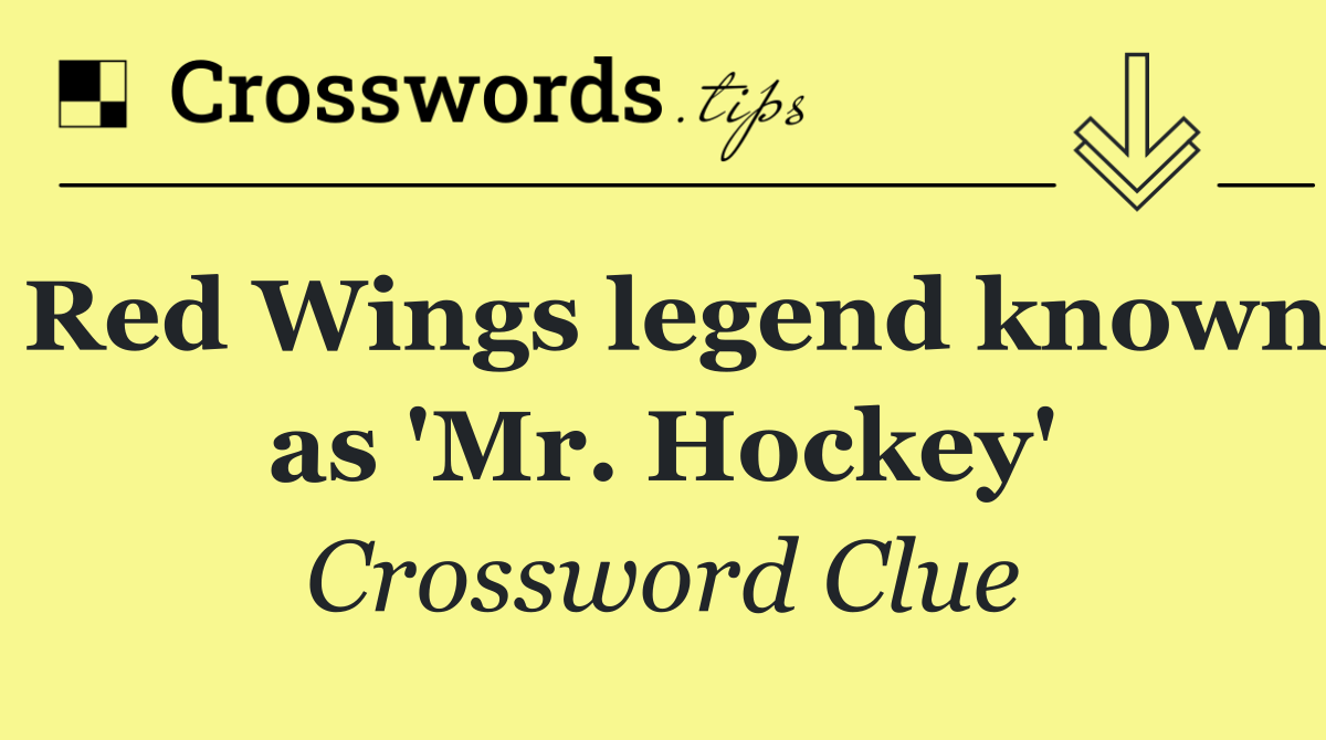 Red Wings legend known as 'Mr. Hockey'