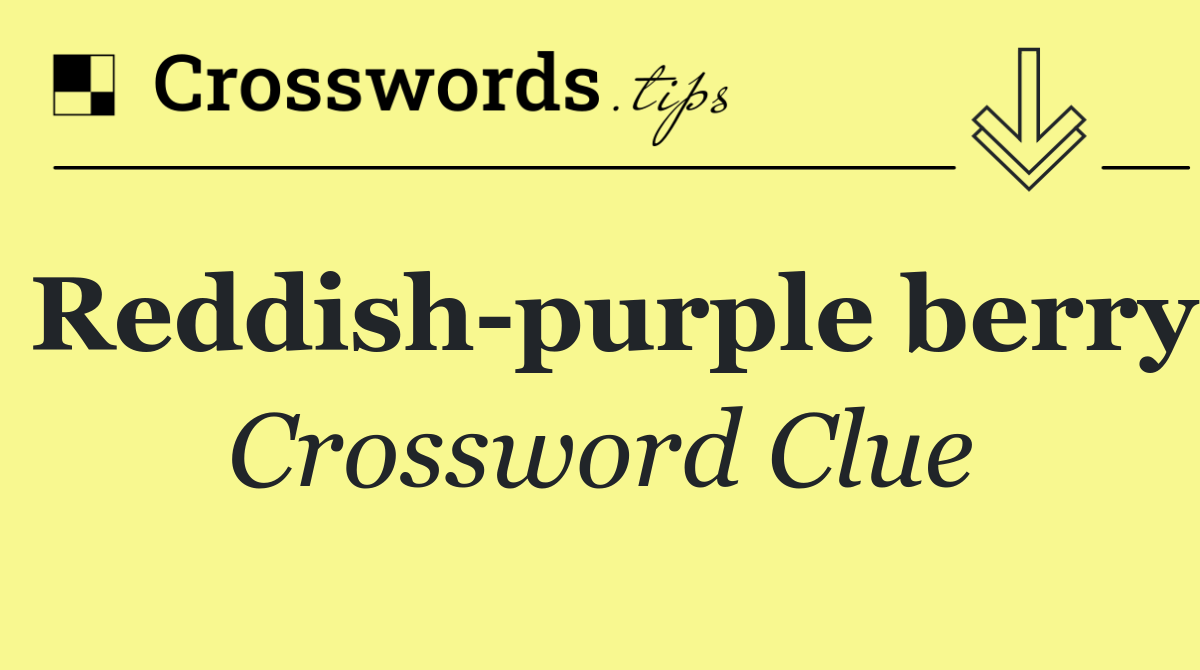 Reddish purple berry