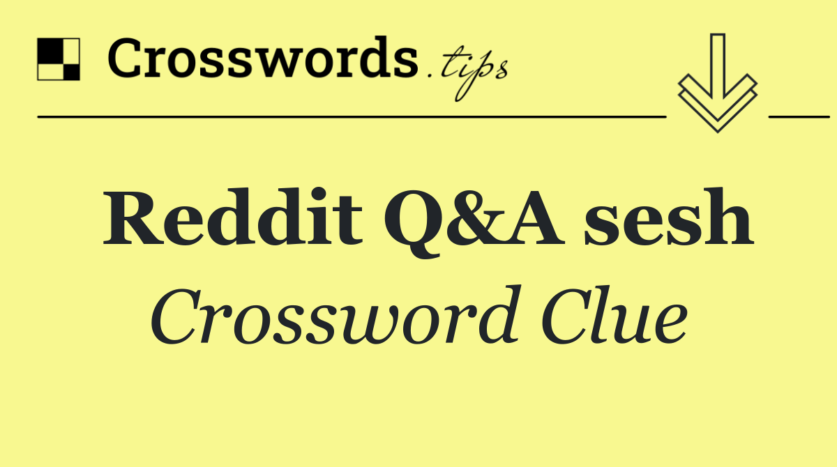 Reddit Q&A sesh