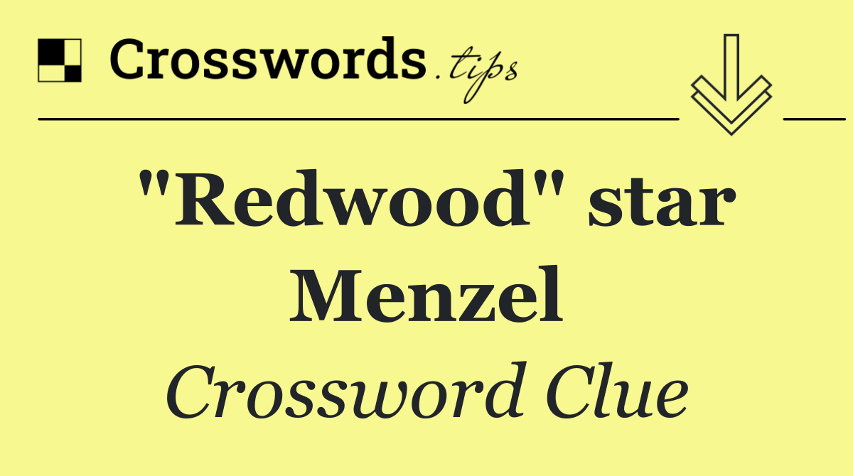 "Redwood" star Menzel