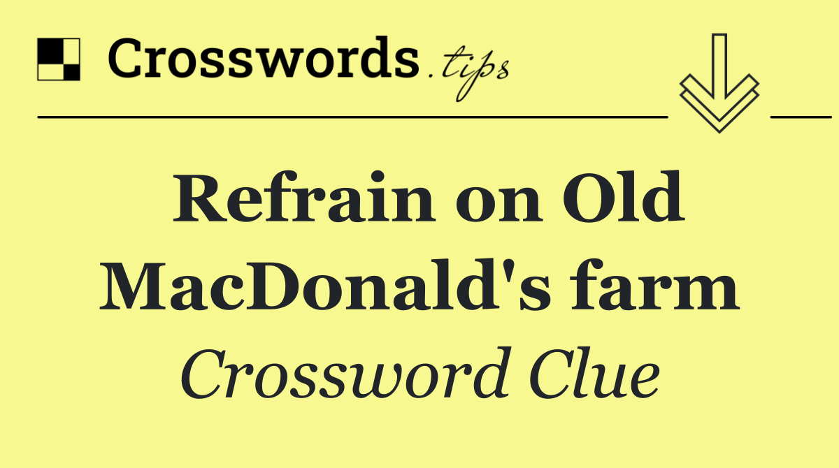 Refrain on Old MacDonald's farm