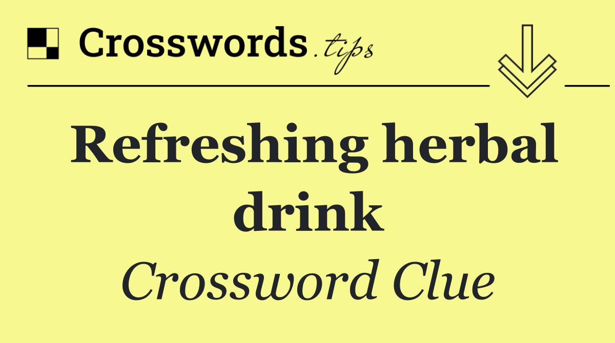 Refreshing herbal drink