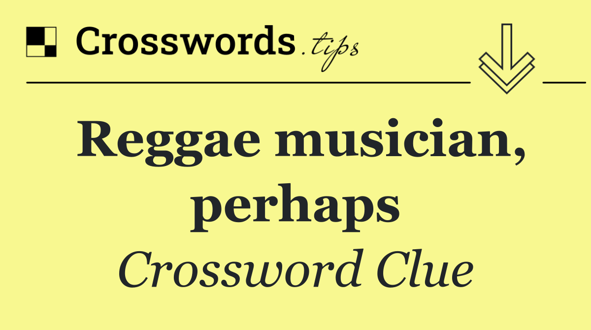 Reggae musician, perhaps