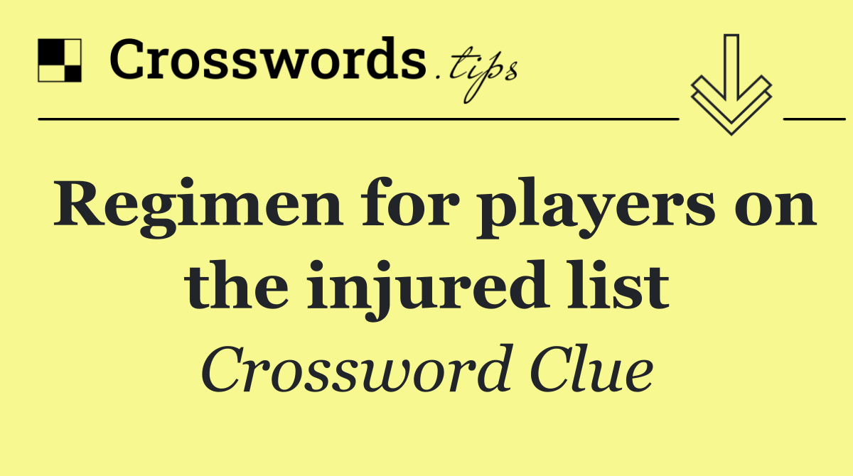 Regimen for players on the injured list