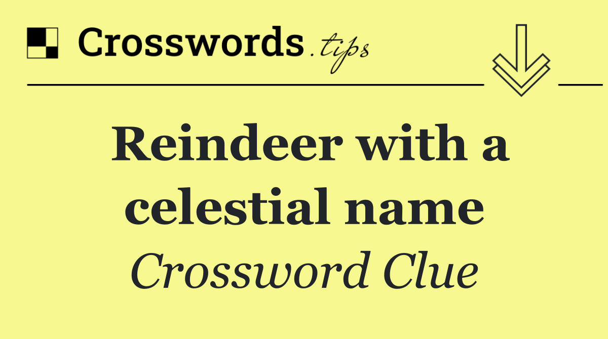 Reindeer with a celestial name