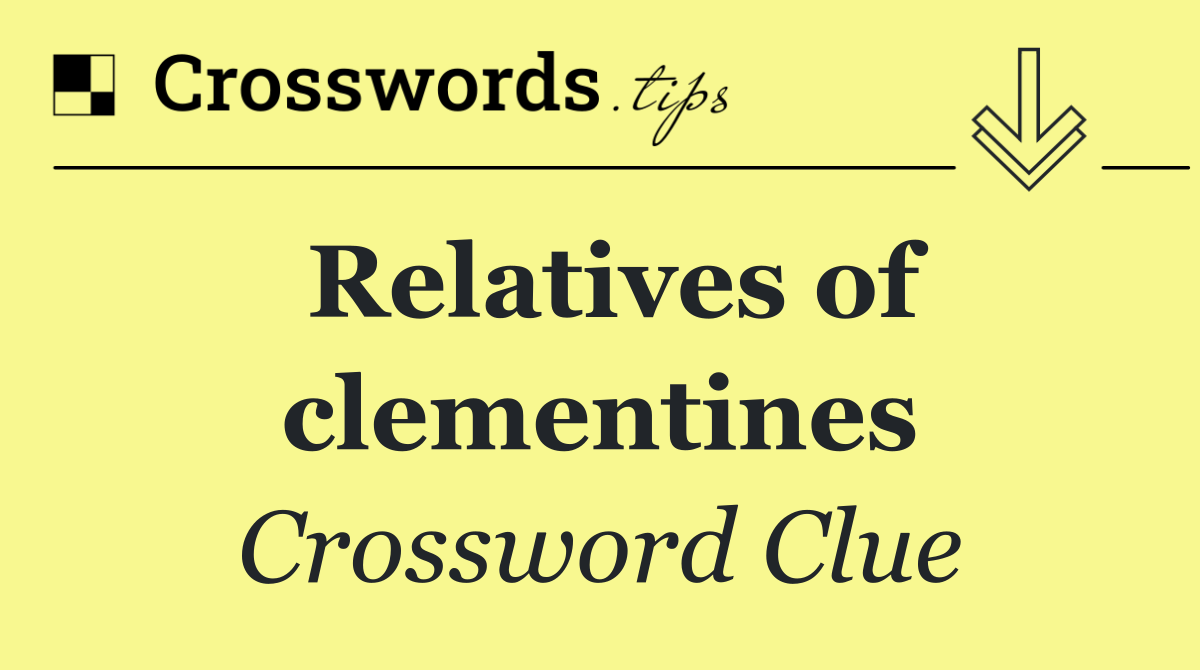 Relatives of clementines