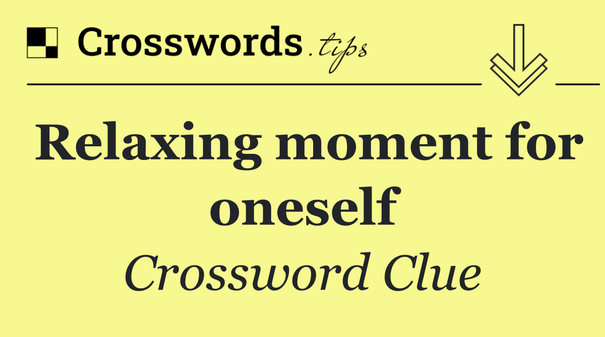 Relaxing moment for oneself