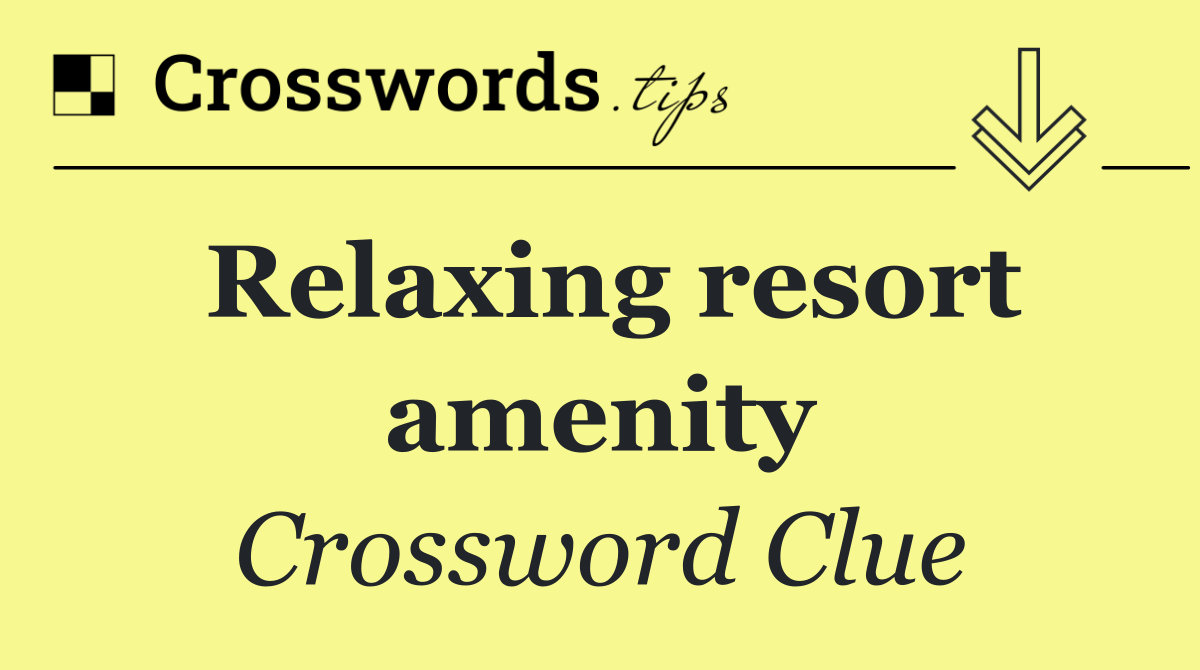 Relaxing resort amenity