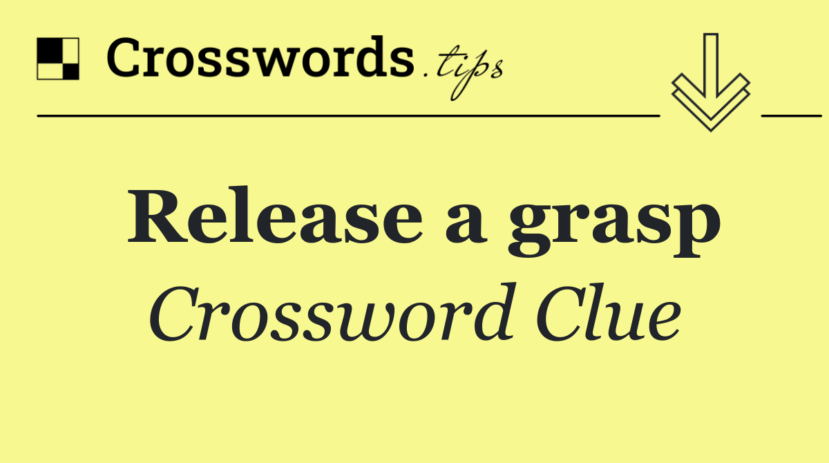 Release a grasp