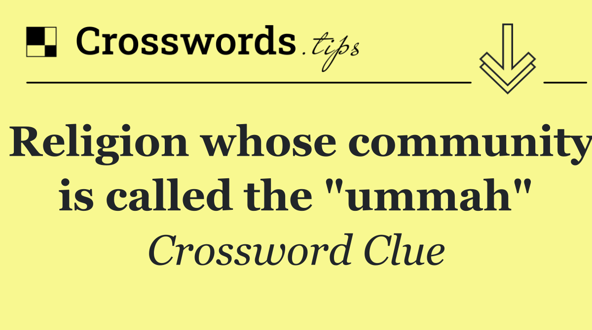 Religion whose community is called the "ummah"