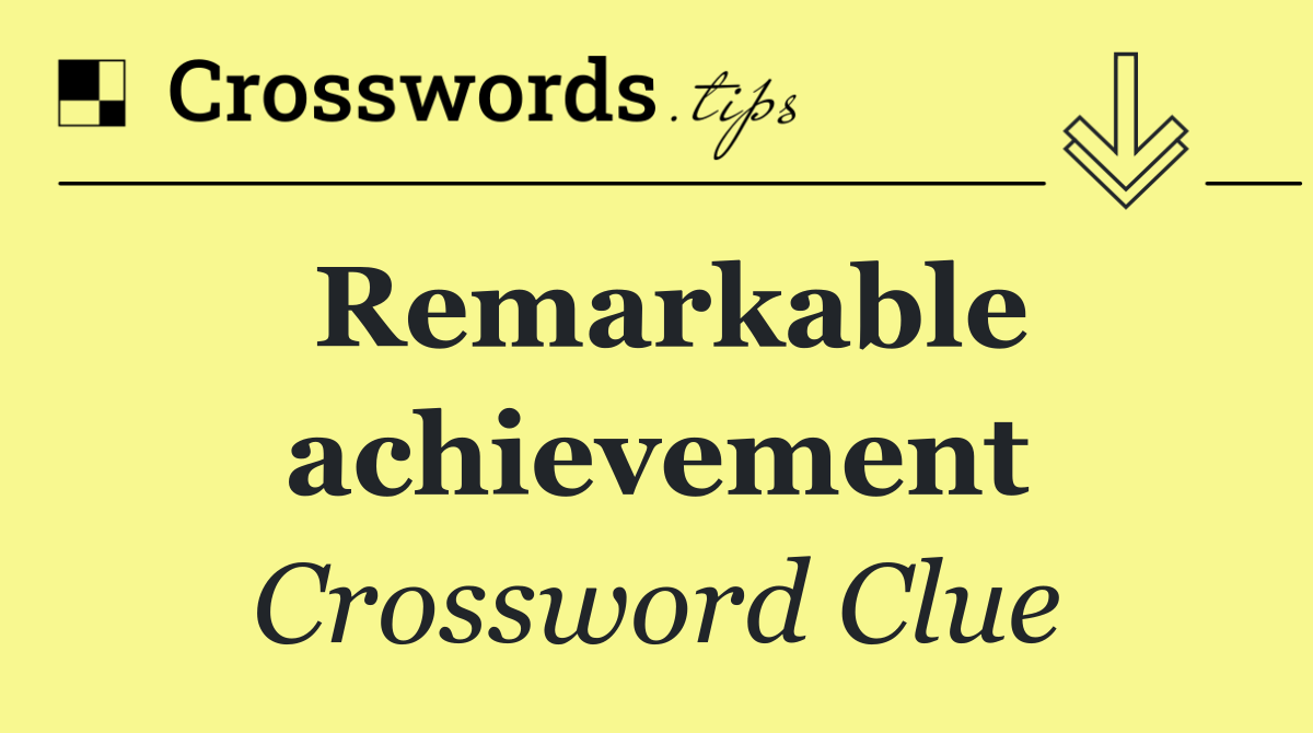 Remarkable achievement