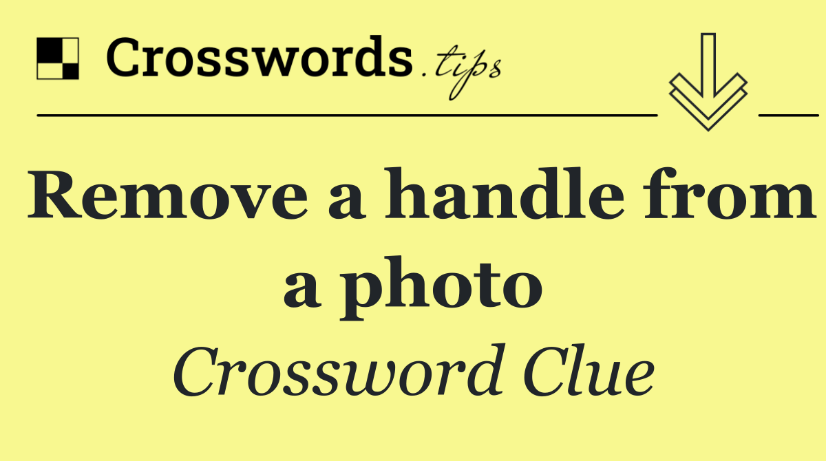 Remove a handle from a photo