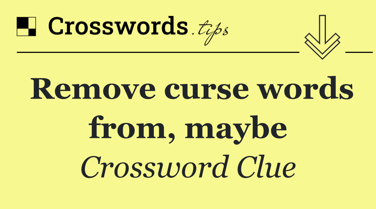 Remove curse words from, maybe