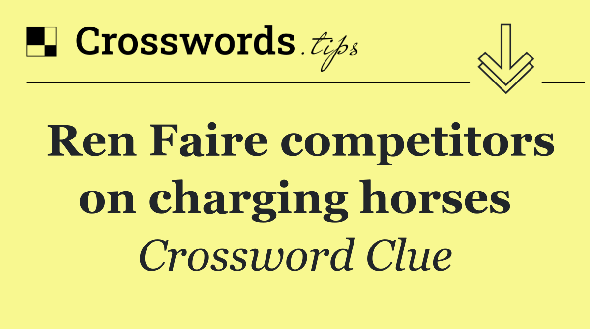 Ren Faire competitors on charging horses