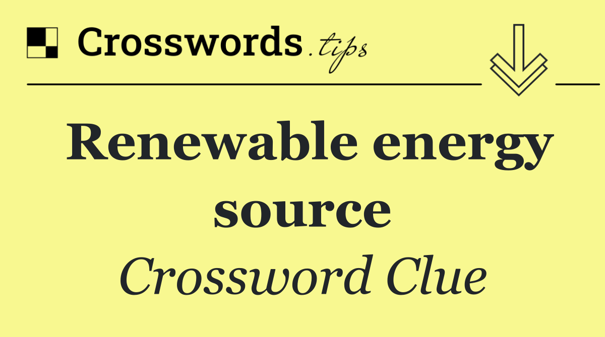 Renewable energy source