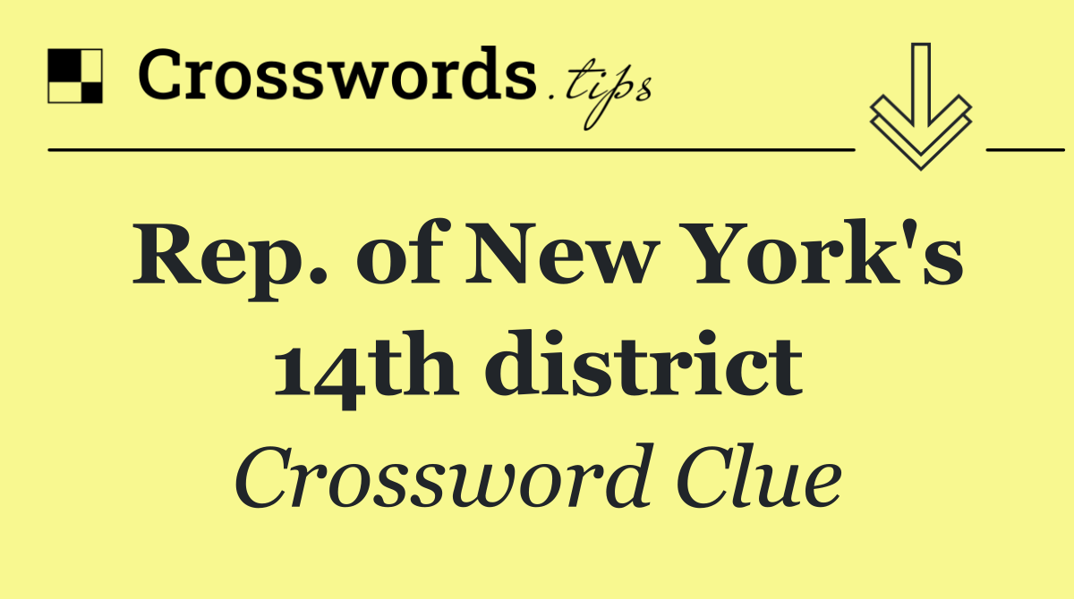 Rep. of New York's 14th district