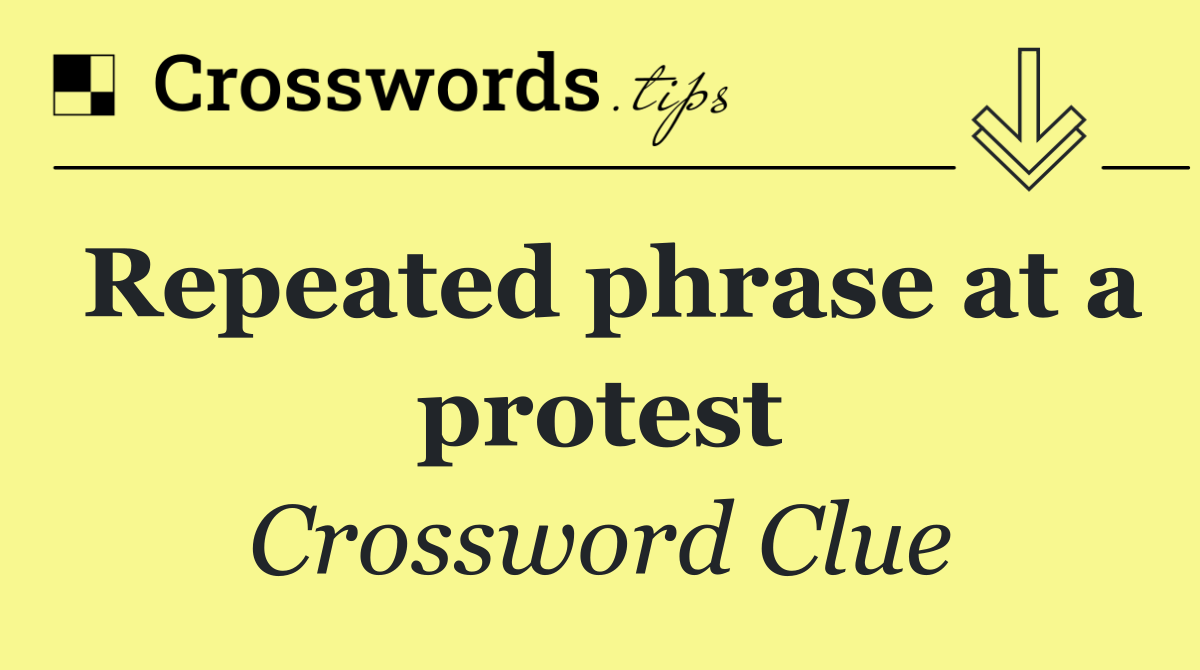 Repeated phrase at a protest