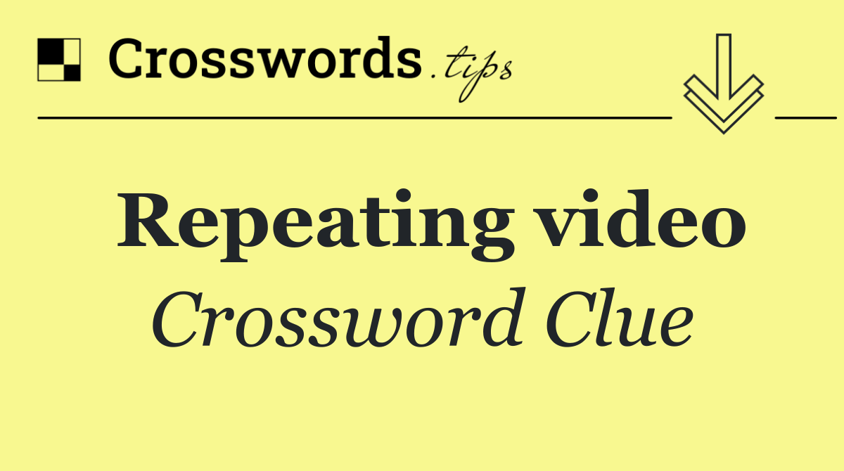 Repeating video
